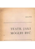 Teatr , jaki mógłby być