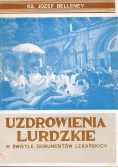 Uzdrowienia lurdzkie w świetle dokumentów lekarskich