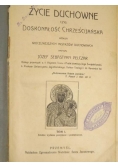 Życie duchowe czyli doskonałość chrześcijańska, tom I, 1912 r.