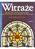 Witraże. Jak opanować najwazniejsze techniki. Trzynaście wspaniałych projektów do wykonania