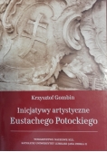 Inicjatywy artystyczne Eustachego Potockiego