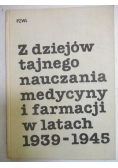 Z dziejów tajnego nauczania medycyny i farmacji w latach 1939-1945