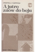 A jutro znów do boju