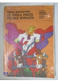 Za króla Piasta Polska wyrasta