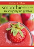 Smoothie - miksujemy na gładko