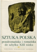Sztuka polska, przedromańska i romańska do schyłku XIII wieku