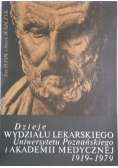 Dzieje wydziału lekarskiego Uniwersytetu Poznańskiego i Akademii Medycznej 1919-1979