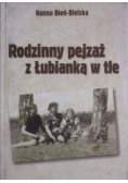 Rodzinny pejzaż z Łubianką w tle