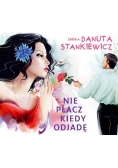 Nie płacz kiedy odjadę