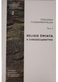 Teologia fundamentalna. Religie świata a Chrześcijaństwo. Tom 2