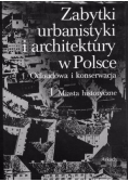 Zabytki urbanistyki i architektury w Polsce. Odbudowa i konsekracja.