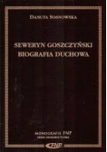 Seweryn Goszczyński: Biografia Duchowa