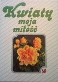 Kwiaty moja miłość