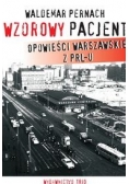 Wzorowy pacjent - Opowieści Warszawskie z PRL-u