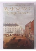 Warszawo Ty moja Warszawo