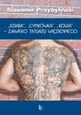 Dziara Cynkówk Kolka  zjawisko tatuażu więziennego