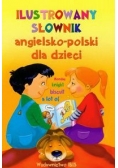 Ilustrowany słownik angielsko - polski dla dzieci