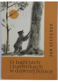 O barciach i bartnikach w dawnej Polsce