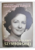 Pamiątkowe rupiecie. Biografia Wisławy Szymborskiej