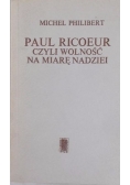 Paul Ricoeur czyli wolność na miarę nadziei