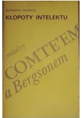 Kłopoty intelektu. Między Comte'em z Bergsonem