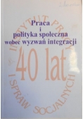 Praca i polityka społeczna wobec wyzwań integracji