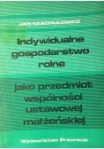 Indywidualne gospodarstwo rolne jako przedmiot wspólności ustawowej małżeńskiej