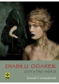 Diabłu ogarek.Ostatni hołd, Nowa