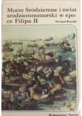 Morze Śródziemne i świat śródziemnomorski w epoce Filipa II tom  II