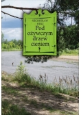 Pod ożywczym drzew cieniem