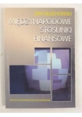 Głuchowski Jan - Międzynarodowe stosunki finansowe