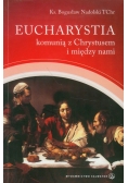 Eucharystia komunią z Chrystusem i między nami