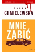 Mnie zabić.