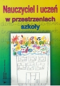 Nauczyciel i uczeń w przestrzeniach szkoły