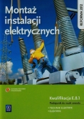 Montaż instalacji elektrycznych Podręcznik do nauki zawodu technik elektryk elektryk E.8.1