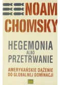 Hegemonia albo przetrwanie. Amerykańskie dążenie do globalnej dominacji