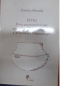 KITKI. Dwa wczesnożelazne cmentarzyska ciałopalne z Mazowsza Północnego
