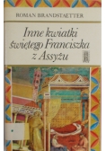 Inne kwiatki świętego Franciszka z Assyżu
