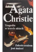 Tragedia w trzech aktach. Zakończeniem jest śmierć