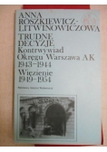 Trudne decyzje. Kontrwywiad Okręgu Warszawa AK 1943-1944. Więzienie 1949-1954