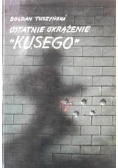 Ostatnie okrążenie "Kusego"