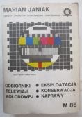 Odbiorniki telewizji kolorowej. Eksploatacja, konserwacja, naprawy