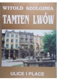 Tamten Lwów. Ulice i place