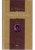 Słowo Ci daję