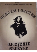 Sercem i orężem ojczyźnie służyły