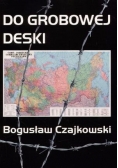 Do grobowej deski