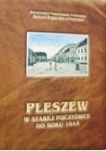 Pleszew na starej pocztówce do roku 1945