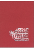 Raport o stratach wojennych Poznania 1939-1945