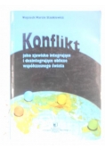 Konflikt jako zjawisko integrujące i dezintegrujące oblicze współczesnego świata
