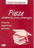 Piszę akademicką pracę promocyjną licencjacją magisterską doktorską